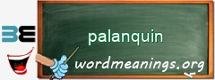 WordMeaning blackboard for palanquin